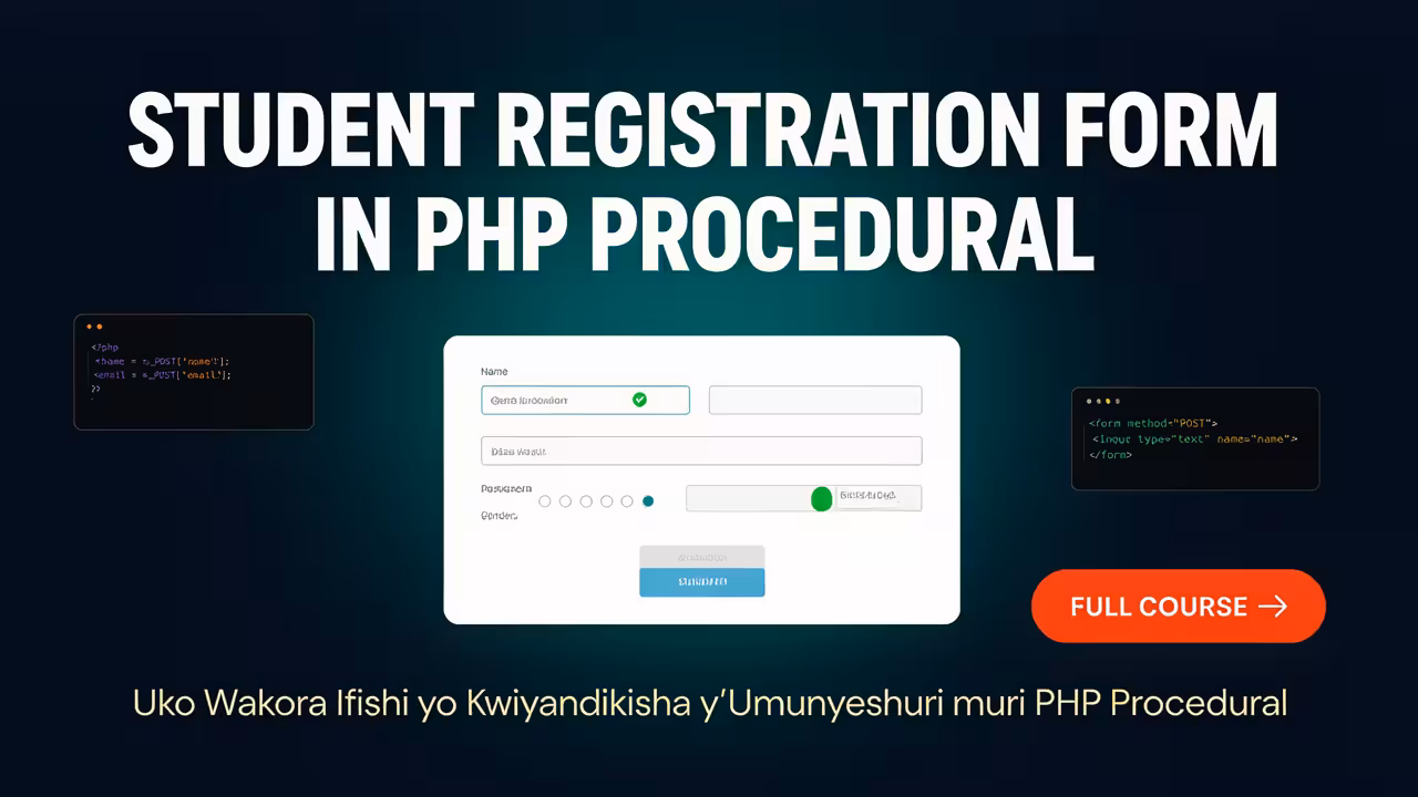 Uko Wakora Ifishi yo Kwiyandikisha y'Umunyeshuri muri PHP Procedural (Student Registration Form in PHP Procedural)